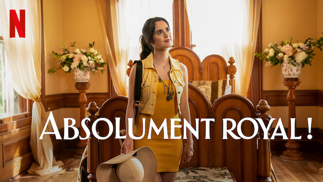 Absolument royal ! (2022) - Netflix | Flixable